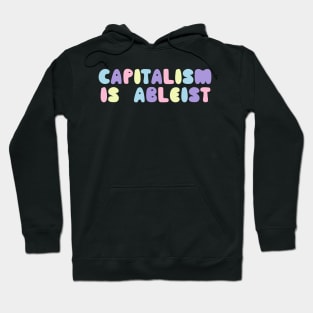 capitalism is ableist Hoodie